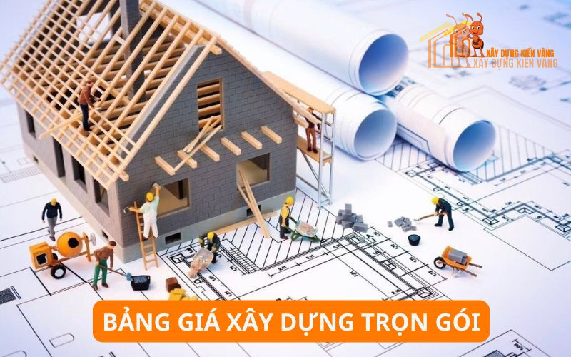 Bảng giá xây dựng trọn gói Bảng giá xây dựng trọn gói