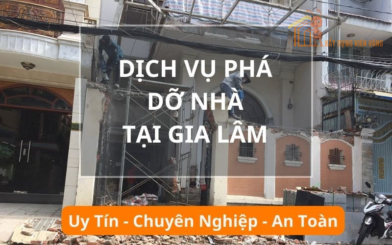 Dịch vụ phá dỡ nhà, công trình Gia Lâm Dịch vụ phá dỡ nhà, công trình Gia Lâm