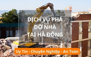 Dịch vụ phá dỡ nhà, công trình Hà Đông