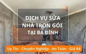 Dịch vụ sửa nhà trọn gói tại Ba Đình