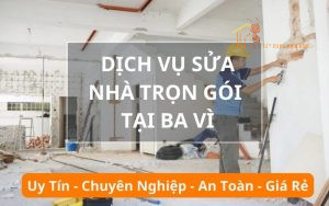 Dịch vụ sửa nhà trọn gói tại Ba Vì
