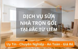 Dịch vụ sửa nhà trọn gói tại Bắc Từ Liêm