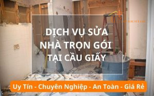 Dịch vụ sửa nhà trọn gói tại Cầu Giấy