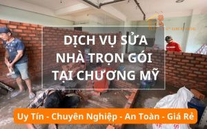 Dịch vụ sửa nhà trọn gói tại Chương Mỹ
