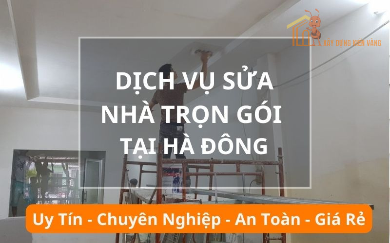 Dịch vụ sửa nhà trọn gói tại Hà Đông Dịch vụ sửa nhà trọn gói tại Hà Đông