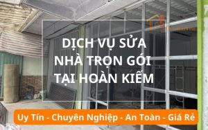 Dịch vụ sửa nhà trọn gói tại Hoàn Kiếm