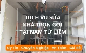 Dịch vụ sửa nhà trọn gói tại Nam Từ Liêm