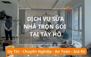 Dịch vụ sửa nhà trọn gói tại Tây Hồ