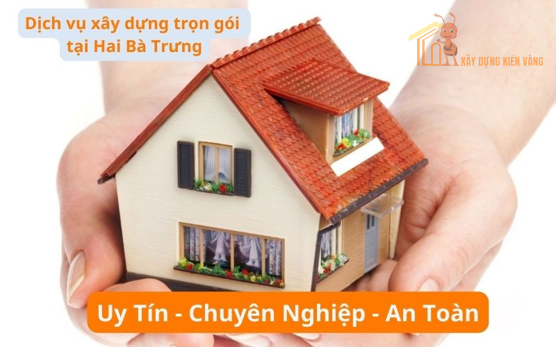 Dịch Vụ Xây Nhà Trọn Gói Hai Bà Trưng Dịch Vụ Xây Nhà Trọn Gói Hai Bà Trưng