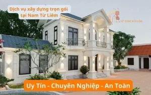 Dịch Vụ Xây Nhà Trọn Gói Nam Từ Liêm